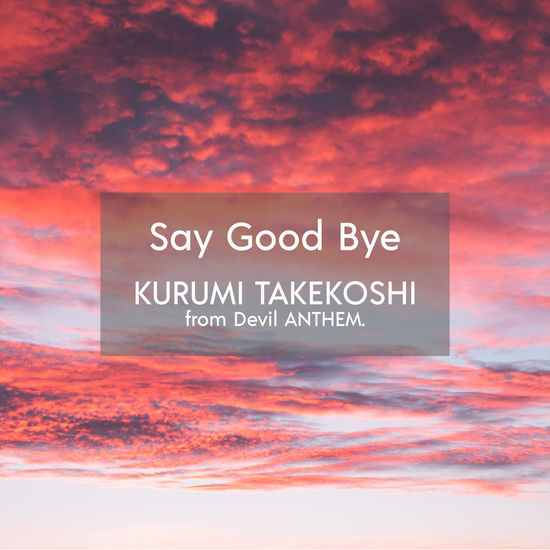 kurumi takekoshi devil anthem say good bye cover